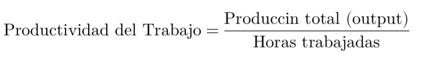 Productividad del trabajo es igual a producción total (output) entre horas traajadas