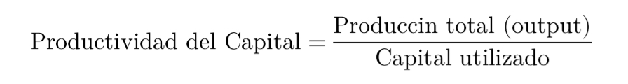 Productividad del capital es igual a producción total (output) entre capital utilizado